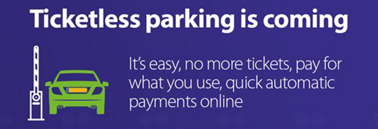 Ticketless parking is coming - it's easy, no more tickets, pay for what you use, quick automatic payments online