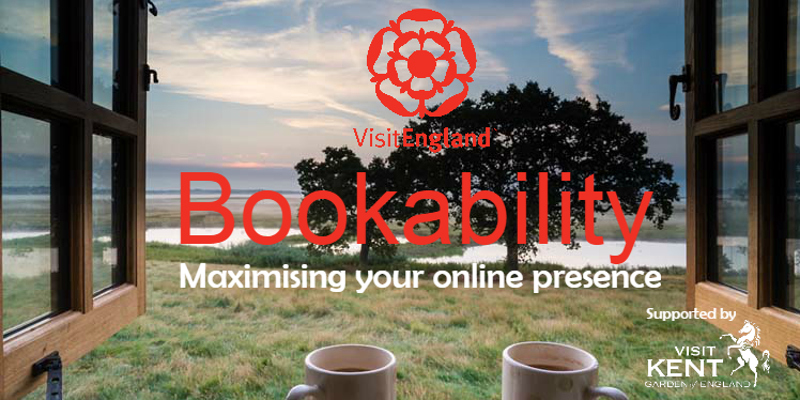 VisitEngland - Bookability - maximising your online presence - supported by Visit Kent