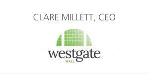 Clare Millett, CEO - Westgate Hall