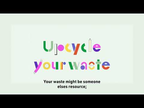 Upcycle Your Waste - your waste might be someone elses resource