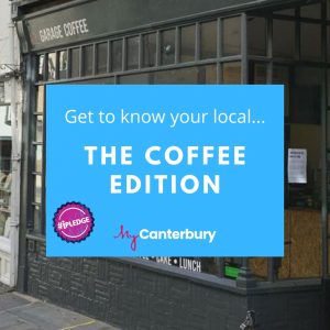 Get to know your local... the coffee edition - MyCanterbury