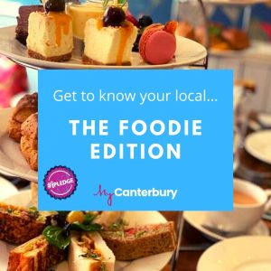 Get to know your local... the foodie edition - MyCanterbury