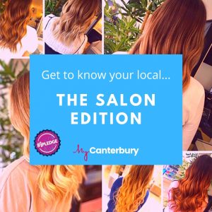 Get to know your local... the salon edition - MyCanterbury