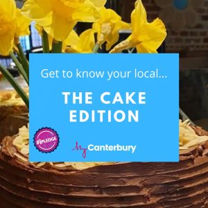 Get to know your local - the cake edition - MyCanterbury