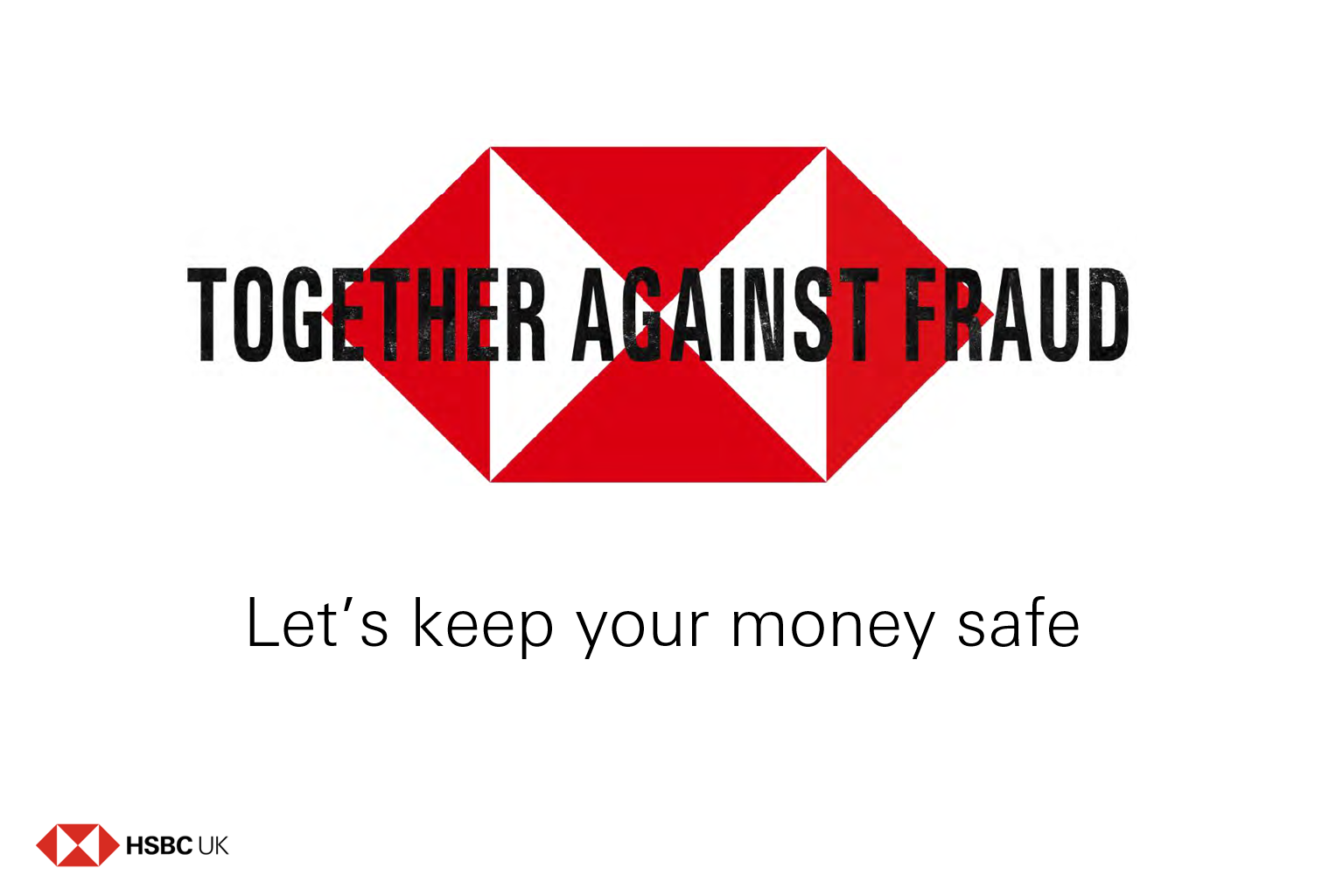 The HSBC logo with Together Against Fraud written over it, and let's keep your money safe written beneath it