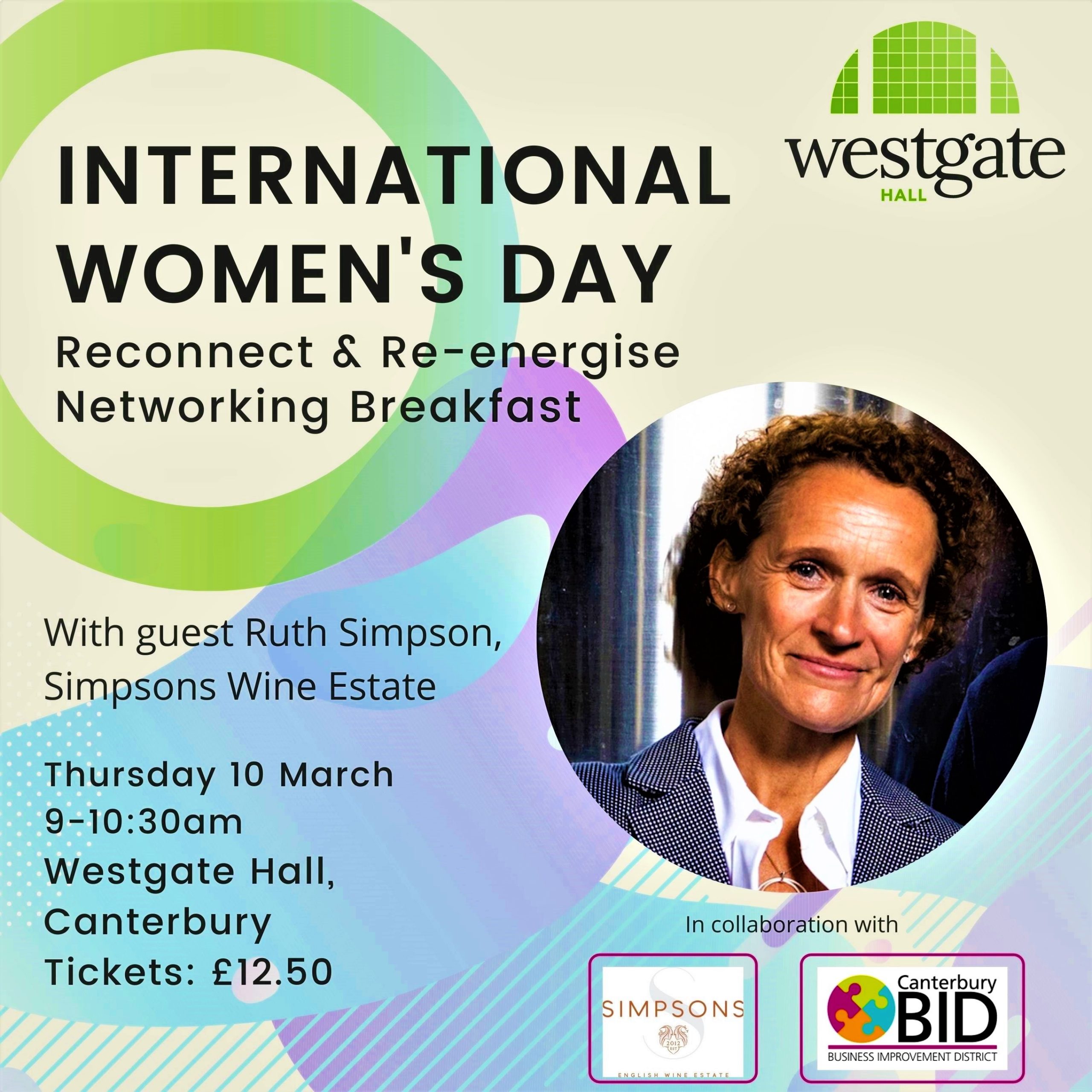 A poster for International Women's Day - reconnect & re-energise networking breakfast - with guest Ruth Simpson, Simpsons Wine Estate - Thursday 10 march, Westgate Hall, Canterbury