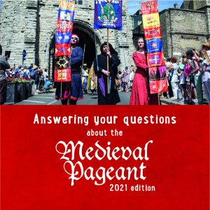 'Answering your questions about the Medieval Pageant - 2021 edition'
