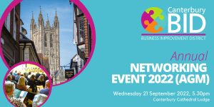 Canterbury Bid - Annual Networking Event (AGM) - Wednesday 21 September 2022, 5:30pm - Canterbury Cathedral Lodge